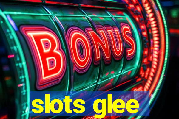 slots glee
